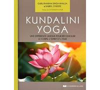 Kundalini Yoga: Une expérience unique pour réconcilier le corps, l'esprit et l'âme