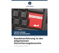 Kundenerfahrung in der allgemeinen Versicherungsbranche: Ein theoretischer Ansatz