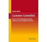 Kundenverbunden: How to Create Outstanding Customer Experiences and Strengthen Your Brand