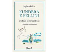 Kundera e Fellini. L'arte di non incontrarsi