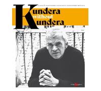 Kundera without Kundera. Nuova ediz. - [Miraggi Edizioni]