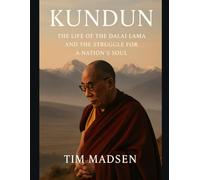 Kundun: The Life of the Dalai Lama and the Struggle for a Nation’s Soul