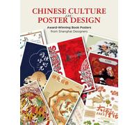 Kunfeng Huang Chinese Culture in Poster Design (Tascabile)