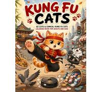 Kung Fu Cats: 50 Cute & Comical Book for Adults and Kids