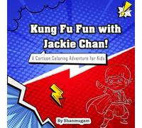 Kung Fu Fun with Jackie Chan!: A Cartoon Coloring Adventure for Kids