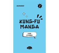 Kung-Fu Manga v 02 La grue et la tigresse: Tome 2, La grue et la tigresse