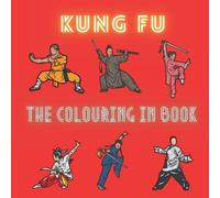 Kung Fu The Colouring In Book: Super Fun Colouring Activity Book for Children Aged 3 to 8 Years