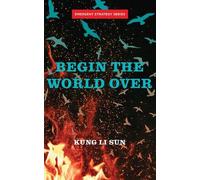 Kung Li Sun Begin The World Over (Tascabile)