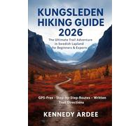 KUNGSLEDEN HIKING GUIDE 2026: The Ultimate Trail Adventure in Swedish Lapland for Beginners & Experts: 29