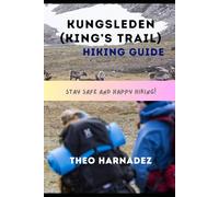 KUNGSLEDEN (KING’S TRAIL) HIKING GUIDE