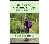 KUNGSLEDEN, (THE KING'S TRAIL) HIKING GUIDE