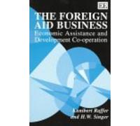 Kunibert Raffer H. W. Singer The Foreign Aid Business (Tascabile)