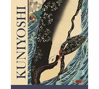 Kuniyoshi. Il visionario del mondo fluttuante. Ediz. a colori