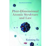 Kunming Xu Four-Dimensional Atomic Structure and Law (Copertina rigida)