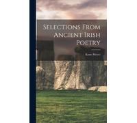 Kuno Meyer Selections From Ancient Irish Poetry (Copertina rigida)