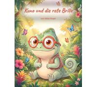 Kuno und die rote Brille: Ein Mutmachbuch für Kinder, die eine Brille bekommen | Bilderbuch ab 3 Jahren über ein Chamäleon, Mut und das erste Brilletragen