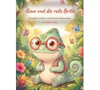 Kuno und die rote Brille: Ein Mutmachbuch für Kinder, die eine Brille bekommen | Bilderbuch ab 3 Jahren über ein Chamäleon, Mut und das erste Brilletragen