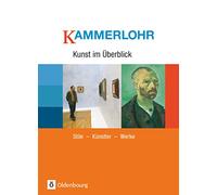 Kunst im Überblick: Stile, Künstler, Werke [Lingua tedesca]: Stile - Künstler - Werke - Schulbuch