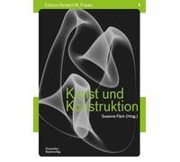 Kunst und Konstruktion / Art and Contruction: Physik und Mathematik als fotografisches Experiment / Physics and Mathematics as photographic experiment