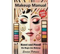Kunst und Pinsel - Die Magie des Makeup: Alle Informationen zu Make-up, Mascara, Lidschatten, Lippenstift, Rouge, Foundation, Puder, Concealer, Highlighter, Makeup-Pinsel, Kajalstift, Lipgloss