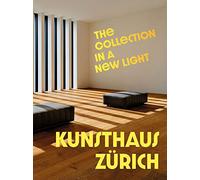 Kunsthaus Zürich: The Collection in a New Light