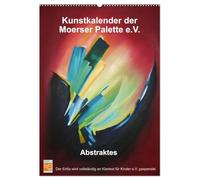 Kunstkalender der Moerser Palette e.V. - Abstraktes (Wandkalender 2026 DIN A2 hoch), CALVENDO Monatskalender: Ein Kalender für Kunstliebhaber des Abstrakten.