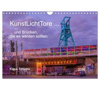 KunstLichtTore in Bochum - und Brücken, die es werden sollten (Wandkalender 2026 DIN A4 quer), CALVENDO Monatskalender: Entdecken Sie Kunst an Bochums Brücken.