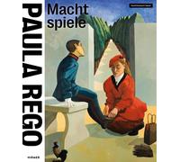 Kunstmuseum Basel Eva Reifert Paula Rego: Machtspiele (Tascabile)