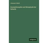 Kunstphilosophie und Metaphysik der Ästhetik
