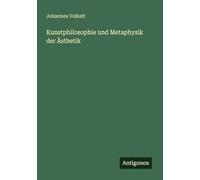 Kunstphilosophie und Metaphysik der Ästhetik