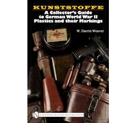 Kunststoffe: A Collector's Guide to German World War II Plastics and Their Markings