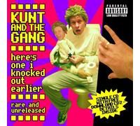 Kunt and the Gang - Here's One I Knocked Out Earlier