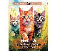 Kunter-Bunte-Bambus-Bär-Malbücher: Drei kleine Katzen im Garten