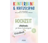 Kunterbunt & Kritzelspaß: Hochzeit Kritzelbuch für kleine Hochzeitsgäste: Ein Kritzelbuch mit schönen, großen und klaren Motiven