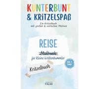 Kunterbunt & Kritzelspaß: Reise Kritzelbuch für kleine Weltenbummler: Ein Kritzelbuch mit schönen, großen und klaren Motiven