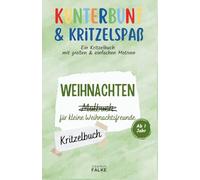 Kunterbunt & Kritzelspaß: Weihnachten Kritzelbuch für kleine Weihnachtsfreunde: Ein Kritzelmalbuch mit schönen, großen und klaren Weihnachtsmotiven - Beschäftigungsheft für Weihnachten