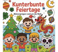 Kunterbunte Feiertage: Malvergnügen rund um die Welt