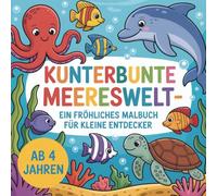 Kunterbunte Meereswelt - Ein fröhliches Malbuch für kleine Entdecker