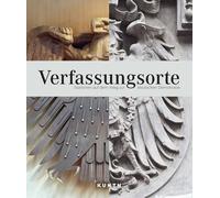 KUNTH Bildband Verfassungsorte: Stationen auf dem Weg zur deutschen Demokratie