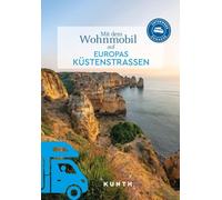 KUNTH Mit dem Wohnmobil auf Europas Küstenstraßen: Unterwegs Zuhause