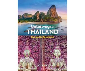 KUNTH Unterwegs in Thailand: Das große Reisebuch