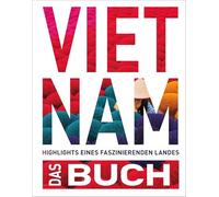 KUNTH Vietnam. Das Buch: Highlights eines faszinierenden Landes