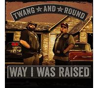 Twang & Round - Way I Was Raised