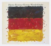 Kunze,Heinz Rudolf - Wunderkinder (Deluxe Edition)