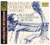 Kunzel, Erich & The Cincinnati Pops Orchestra - William Tell & Other Favorite Overtures