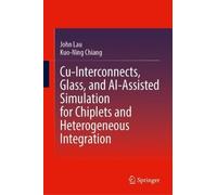 Kuo-Ning Chiang Cu-Interconnects, Glass, and AI-Assisted Simu (Copertina rigida)