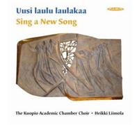 Kosola/ Kuopio Academic Chamber Choir/ Liimola - Sing A New Song