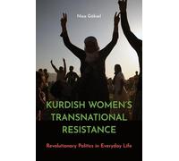 Kurdish Women's Transnational Resistance: Revolutionary Politics in Everyday Life