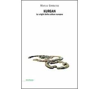 Kurgan. Le origini della cultura europea
