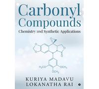 Kuriya Madavu Loka Carbonyl Compounds - Chemistry and Synthetic App (Tascabile)